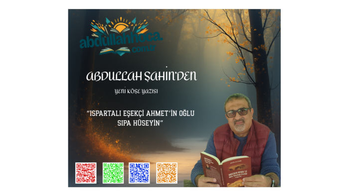 "Ispartalı Eşekçi Ahmet’in oğlu Sıpa Hüseyin" Abdullah ŞAHİN'in ilgiyle okuyacağınız köşe yazısı